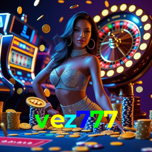 Vantagens do App vez777
